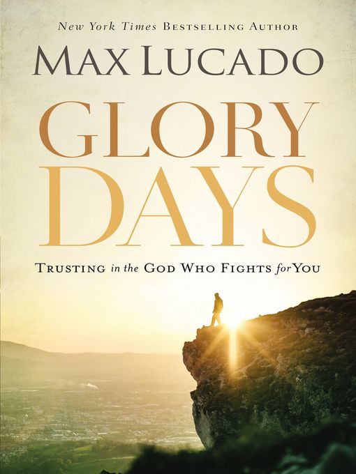 Title details for Glory Days by Max Lucado - Available